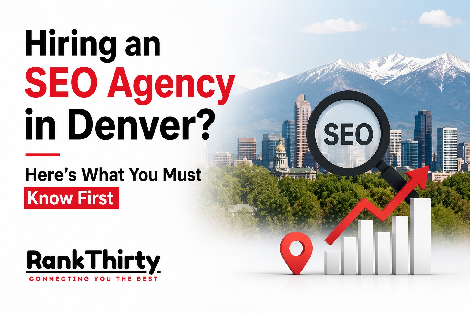 Hiring an SEO Agency in Denver? Here’s What You Must Know First